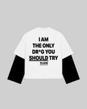 "I AM THE ONLY DR*G YOU SHOULD TRY" Double-Sleeve