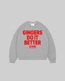 "GINGERS DO IT BETTER" Crewneck