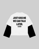 "JUST KISS ME WE CAN TALK LATER" Double-Sleeve