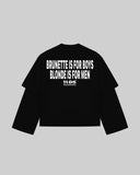 "BRUNETTE IS FOR BOYS BLONDE IS FOR MEN" Double-Sleeve