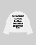 "EVERYTHING I LOVE IS ILLEGAL EXPENSIVE OR GINGER" Double-Sleeve