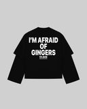 "I'M AFRAID OF GINGERS" Double-Sleeve
