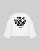 "LOVE ME WRONG OR LEAVE ME ALONE" Double-Sleeve