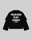 "YOUR MOM IS MY CARDIO" Double-Sleeve