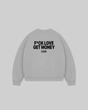 "F*CK LOVE GET MONEY" Crewneck