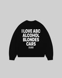"I LOVE ABC ALCOHOL BLONDES CARS" Crewneck