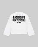 "BLONDE IS FOR BOYS BRUNETTE IS FOR MEN" Long Sleeve