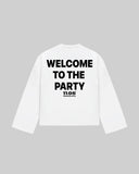 "WELCOME TO THE PARTY" Long Sleeve