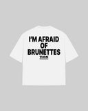"I'M AFRAID OF BRUNETTES" Oversized T-Shirt