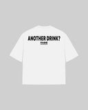 "ANOTHER DRINK?" Oversized T-Shirt