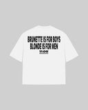 "BRUNETTE IS FOR BOYS BLONDE IS FOR MEN" Oversized T-Shirt