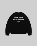 "SOCIAL MEDIA KILLED ROMANCE" Crewneck
