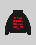 "MY EX IS STILL IN LOVE WITH ME" Hoodie
