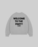 "WELCOME TO THE PARTY" Crewneck