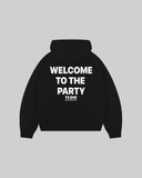 "WELCOME TO THE PARTY" Hoodie