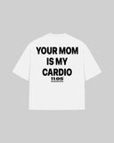 "YOUR MOM IS MY CARDIO" Oversized T-Shirt