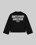 "BRUNETTE IS FOR BOYS BLONDE IS FOR MEN" Long Sleeve