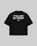 "F*CK LOVE GET MONEY" Oversized T-Shirt