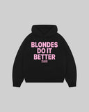 "BLONDES DO IT BETTER" Hoodie