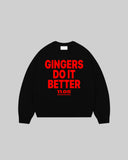 "GINGERS DO IT BETTER" Crewneck