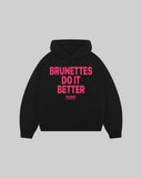 "BRUNETTES DO IT BETTER" Hoodie