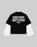 "BLONDES IS FOR BOYS BRUNETTE IS FOR MEN" Double-Sleeve