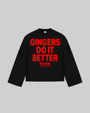 "GINGERS DO IT BETTER" Long Sleeve