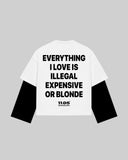 "EVERYTHING I LOVE IS ILLEGAL EXPENSIVE OR BLONDE" Double-Sleeve