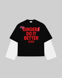 "MY GINGER DO IT BETTER" Double-Sleeve