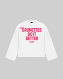 "MY BRUNETTE DO IT BETTER" Long Sleeve