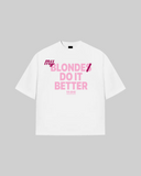 "MY BLONDE DO IT BETTER" Oversized T-Shirt